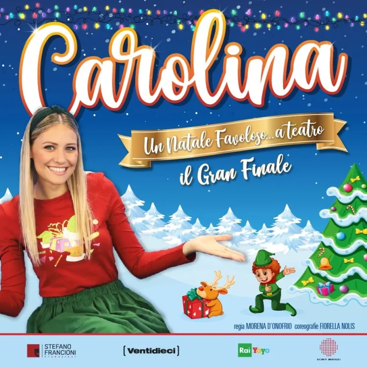 CAROLINA in UN NATALE FAVOLOSO A TEATRO, lo spettacolo più magico e più amato dai bambini e dalle famiglie